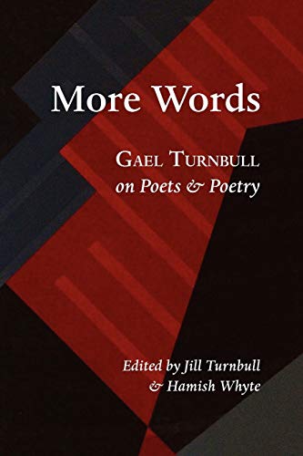 Stock image for More Words: Gael Turnbull on Poets & Poetry for sale by Lucky's Textbooks