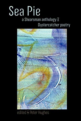 Imagen de archivo de Sea Pie A Shearsman Anthology of Oystercatcher Poetry a la venta por PBShop.store US