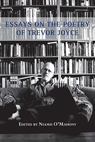 Stock image for Essays on the Poetry of Trevor Joyce for sale by PBShop.store US