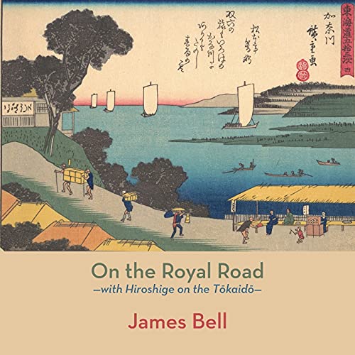 Beispielbild fr On the Royal Road: with Hiroshige on the Tokaido zum Verkauf von GreatBookPrices