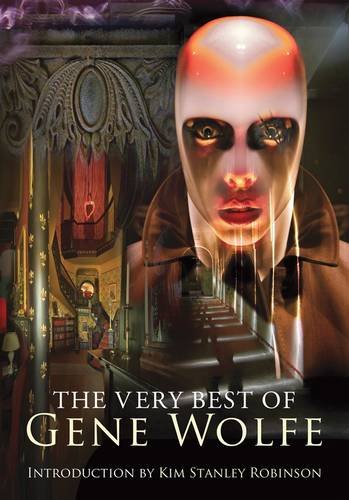 The Very Best of Gene Wolfe [signed slipcase] (9781848630284) by Gene Wolfe