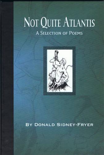 9781848630819: Not Quite Atlantis: A Selection of Poems by Donald Sidney-Fryer