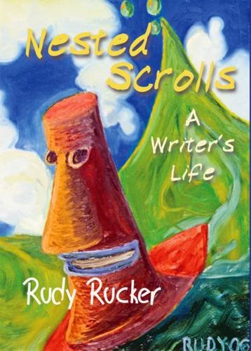 Nested Scrolls - A Writers Life & Twenty Years of Writing CD [jhc] (9781848631526) by Rudy Rucker