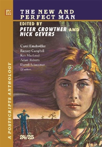 Postscripts #24/25 - The New and Perfect Man [jhc] (9781848631656) by Peter Crowther; Nick Gevers