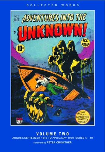 Collected Works - Adventures Into the Unknown Volume Two, 2, August/September 1949 to April/May 1...