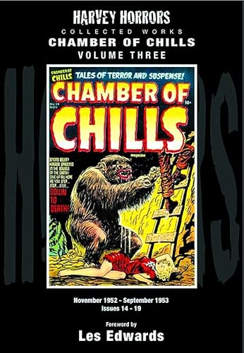 Harvey Horrors Collected Works: Chamber Of Chills, Volume Three, November 1952 - September 1953, ...