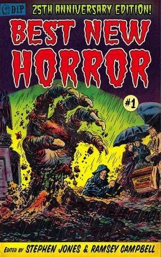 Stock image for 25th Anniversay Edition BEST NEW HORROR #1 [Trade Paperback] Edited by Stephen Jones & Ramsey Campbell for sale by GF Books, Inc.