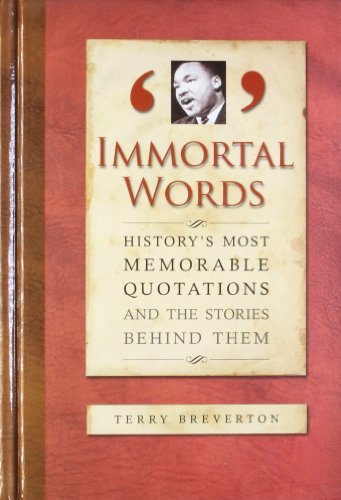 Beispielbild fr Immortal Words: History's Most Memorable Quotations and the Stories Behind Them zum Verkauf von SecondSale