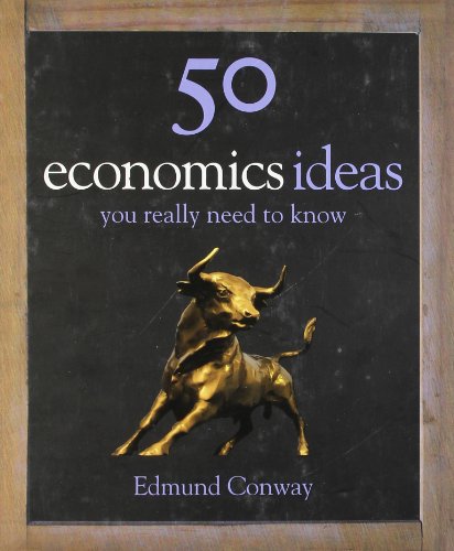 9781848660106: 50 Economics Ideas: You Really Need to Know (50 Ideas)