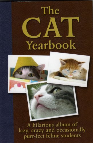 Stock image for The Cat Yearbook: A Hilarious Album of Lazy, Crazy and Occasionally Purr-fect Feline Students for sale by SecondSale
