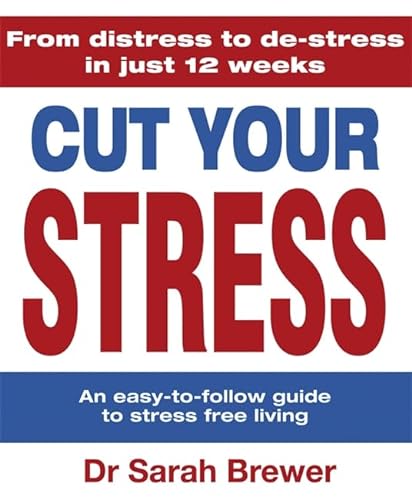 Stock image for Cut Your Stress: An Easy-to-Follow Guide to Stress-Free Living for sale by Discover Books