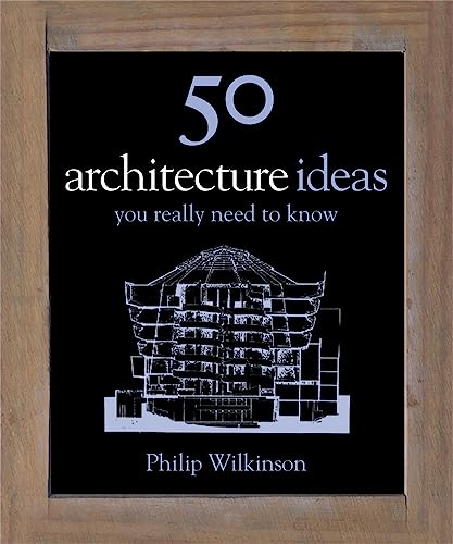Imagen de archivo de 50 Architecture Ideas You Really Need to Know (50 Ideas You Really Need to Know series) a la venta por WorldofBooks