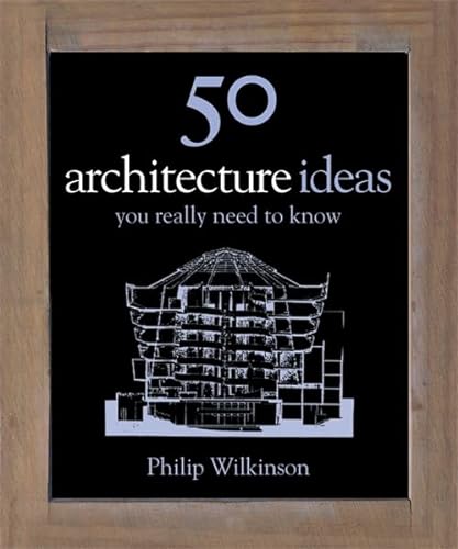 Stock image for 50 Architecture Ideas You Really Need to Know (50 Ideas You Really Need to Know series) for sale by WorldofBooks