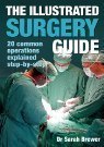 9781848661240: The Illustrated Surgery Guide - 20 Common Operations Explained Step By Step