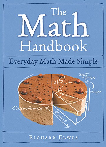 Beispielbild fr The Math Handbook : Everyday Math Made Simple zum Verkauf von Better World Books