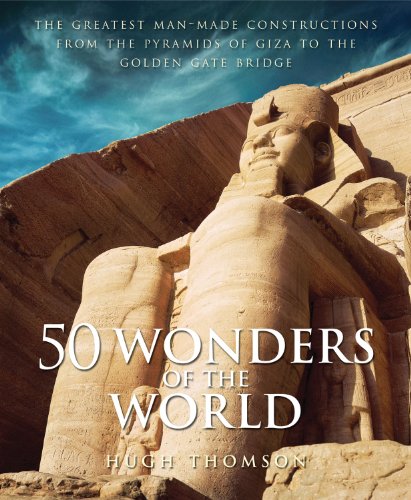 Beispielbild fr 50 Wonders of the World: The Greatest Man-made Constructions from the Pyramids of Giza to the Golden Gate Bridge zum Verkauf von Better World Books