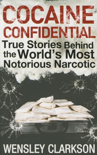 9781848663299: Cocaine Confidential: True Stories Behind the World's Most Notorious Narcotic