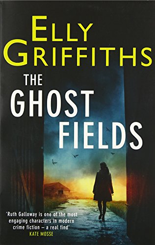 9781848663312: The Ghost Fields: A Ruth Galloway Investigation: The Dr Ruth Galloway Mysteries 7