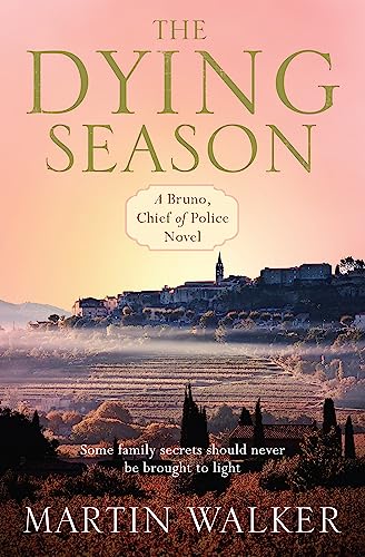 9781848664081: The Dying Season: A thrilling case for Bruno, France's favourite country cop