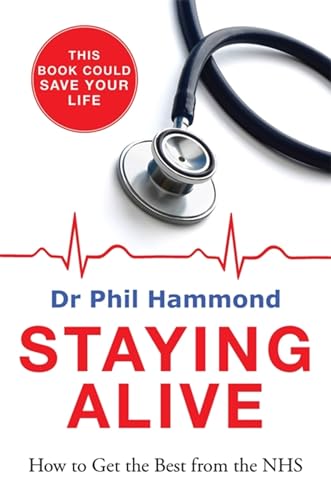 Beispielbild fr Staying Alive: How to Get the Best From the NHS zum Verkauf von WorldofBooks