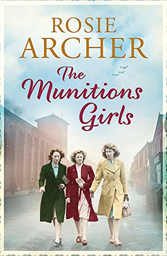 9781848664944: The Munitions Girls: The Bomb Girls 1: a gripping saga of love, friendship and betrayal