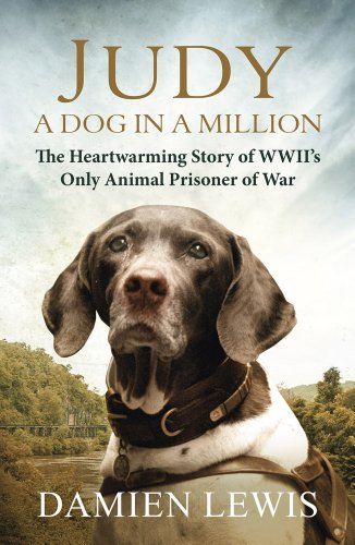 Beispielbild fr Judy: A Dog in a Million: The Heartwarming Story of WWII's Only Animal Prisoner of War zum Verkauf von AwesomeBooks