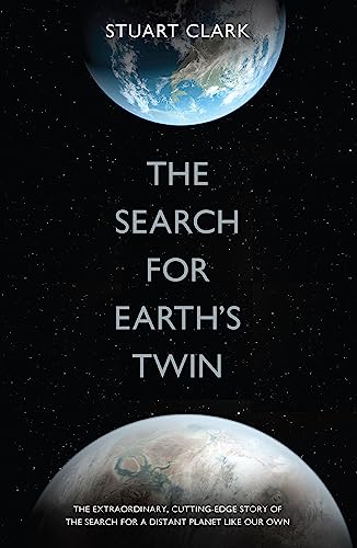 The Search For Earth's Twin - Stuart Clark