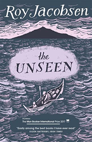9781848666108: The Unseen: SHORTLISTED FOR THE MAN BOOKER INTERNATIONAL PRIZE 2017 [Paperback] Roy Jacobsen (author), Don Bartlett (translator), Don Shaw (translator)