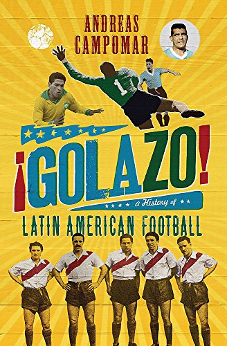 Imagen de archivo de Golazo!: A History of Latin American Football a la venta por WorldofBooks