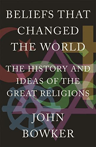Beispielbild fr Beliefs That Changed the World : The History and Ideas of the Great Religions zum Verkauf von Better World Books