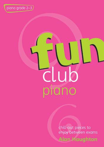 Stock image for Fun Club Piano Grades 2-3: Chill-Out Pieces to Enjoy Between Exams for sale by WorldofBooks