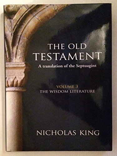The Old Testament: A translation of the Septuagint. Volume 3: The Wisdom Literature