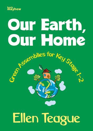 Stock image for Our Earth, Our Home: Environment Assemblies for Key Stages 1-2 for sale by WorldofBooks