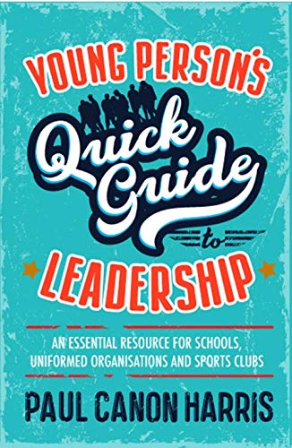 Stock image for Young Person's Quick Guide to Leadership [Paperback] Paul Canon Harris Book for sale by WorldofBooks