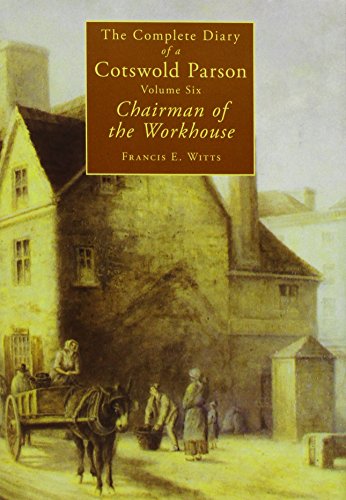 9781848680050: The Complete Diary of a Cotswold Parson: Chairman of the Workhouse v. 6