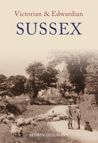 Stock image for Victorian & Edwardian Sussex for sale by GF Books, Inc.