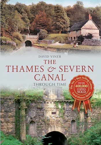Stock image for The Thames and Severn Canal Through Time for sale by Revaluation Books