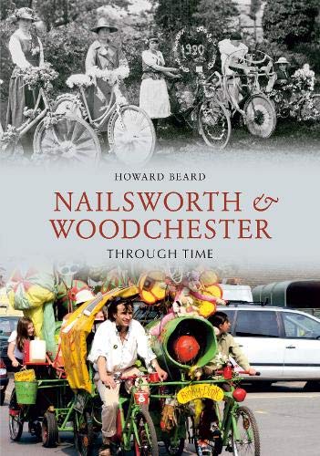 Nailsworth and Woodchester Through Time (9781848680500) by Beard, Howard