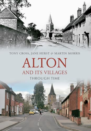 Stock image for Alton and Its Villages Through Time for sale by Blackwell's