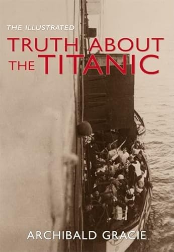 Beispielbild fr The Illustrated Truth About the Titanic zum Verkauf von WorldofBooks