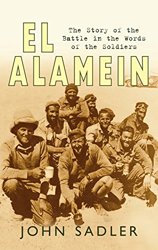 Beispielbild fr El Alamein: The Story of the Battle in the Words of the Soldiers zum Verkauf von WorldofBooks