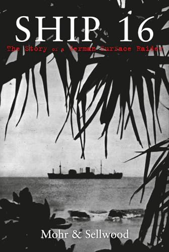 9781848681156: Ship 16: The Story of a German Surface Raider