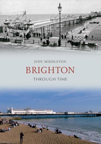 Stock image for Brighton Through Time for sale by WorldofBooks