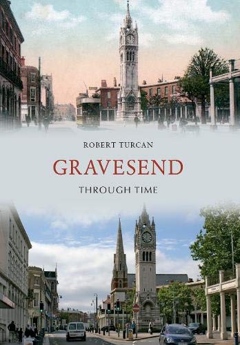 Stock image for Gravesend Through Time for sale by WorldofBooks