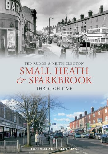 Small Heath & Sparkbrook Through Time (9781848681354) by Rudge, Ted; Clenton, Keith