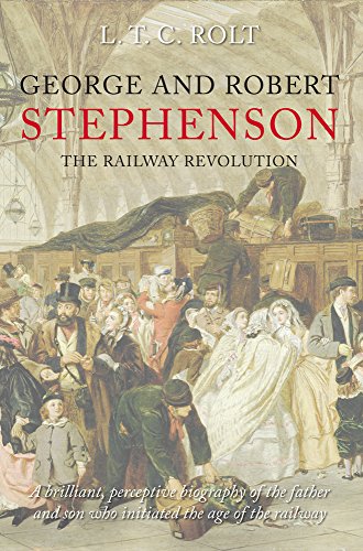 Stock image for George and Robert Stephenson: The Railway Revolution for sale by WorldofBooks