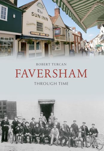 Imagen de archivo de Faversham Through Time a la venta por Blackwell's