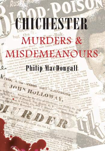 Beispielbild fr Chichester Murders & Misdemeanours zum Verkauf von WorldofBooks