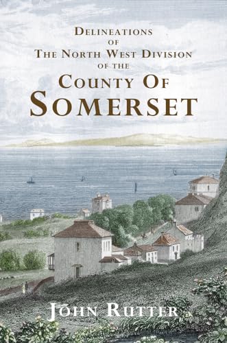 Delineations of the north west division of the county of Somerset