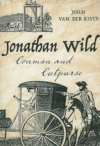 Stock image for Jonathan Wild: Conman and Cutpurse for sale by Hippo Books
